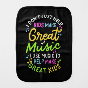 Music Teacher - Help Kids Make Music Gift Baby Burp Cloth