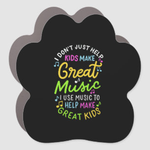 Music Teacher - Help Kids Make Music Gift Car Magnet