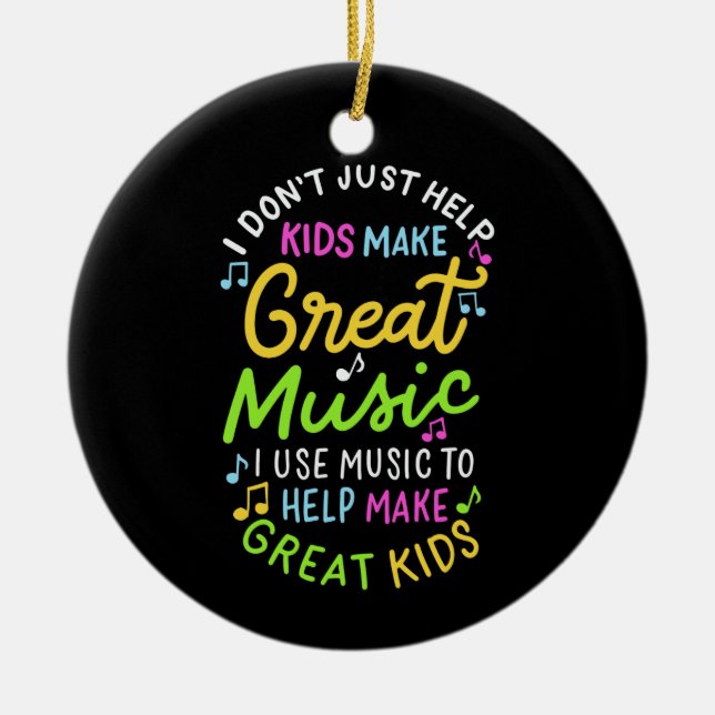 Music Teacher - Help Kids Make Music Gift Ceramic Ornament (Front)