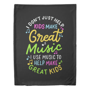 Music Teacher - Help Kids Make Music Gift Duvet Cover