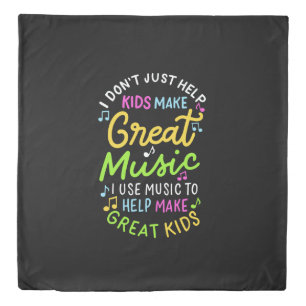Music Teacher - Help Kids Make Music Gift Duvet Cover