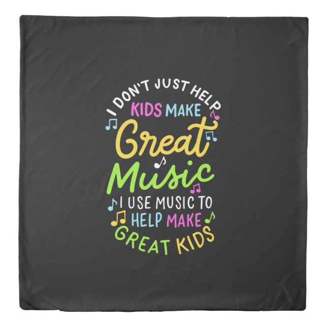Music Teacher - Help Kids Make Music Gift Duvet Cover (Front)