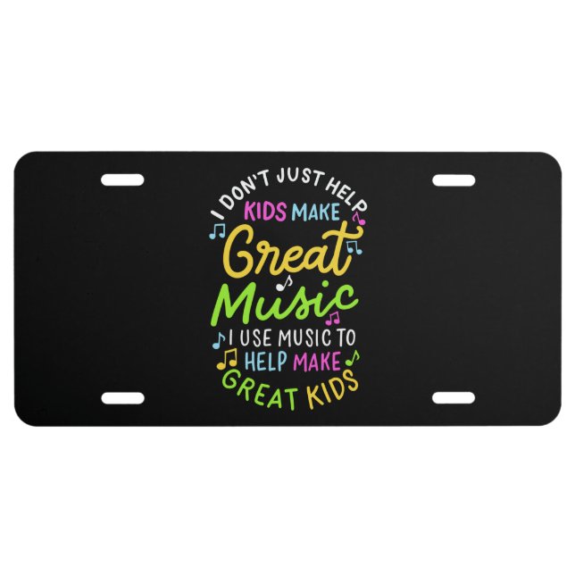 Music Teacher - Help Kids Make Music Gift License Plate (Front)