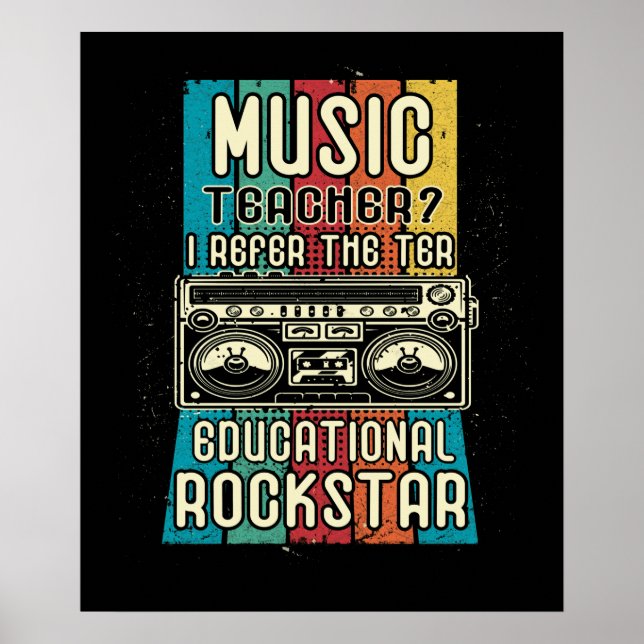 Music Teacher I Prefer The Term Educational Rockst Poster (Front)