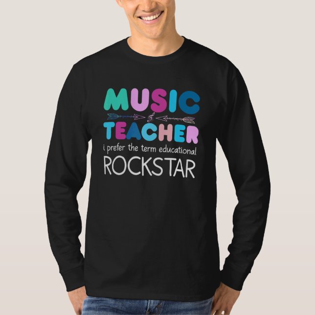 Music Teacher Ich Bevorge Den Term Education Rocks T-Shirt (Front)