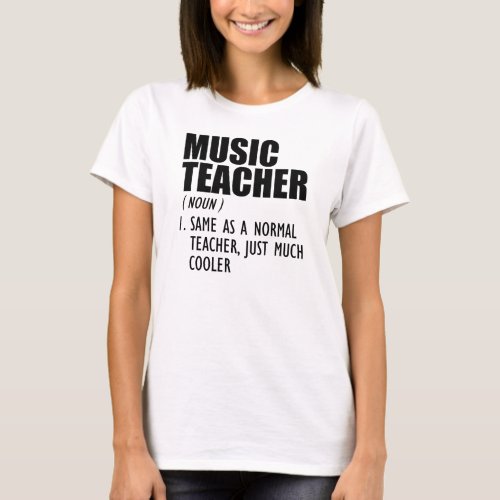 Music Teacher _ Just much cooler T_Shirt