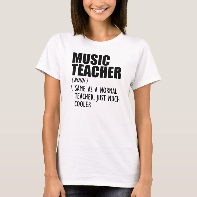 Music Teacher - Just much cooler T-Shirt (Front)