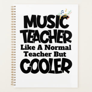 Music Teacher Like a Normal Teacher But Cooler Planner