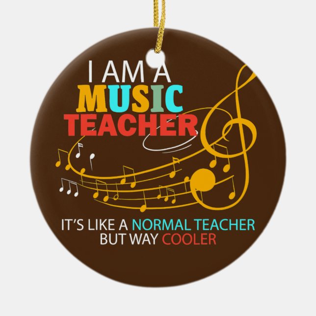 Music Teacher like a normal teacher but way Ceramic Ornament (Front)