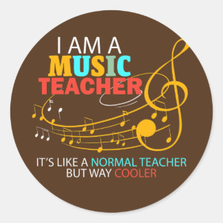 Music Teacher like a normal teacher but way Classic Round Sticker