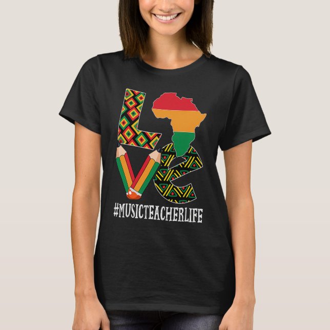 Music Teacher Love Map African American Black Hist T-Shirt (Front)