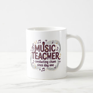 Music Teacher Mug, Conducting Chaos Since Day One Coffee Mug
