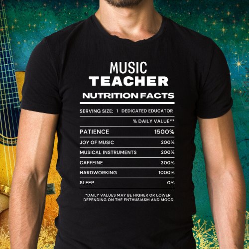 Music Teacher Nutrition Facts Funny T_Shirt
