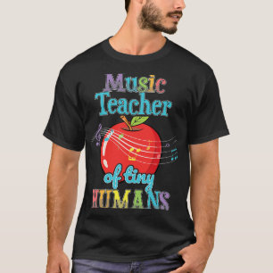 Music Teacher Of Tiny Humans Choir Orchestra Lover T-Shirt