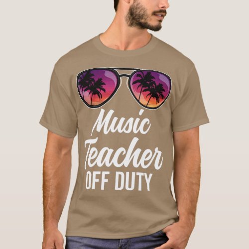 Music Teacher Off Duty Sunglasses Beach Sunset Sch T_Shirt