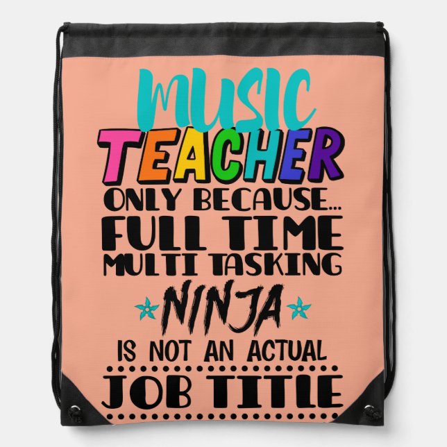 Music Teacher Only Because Full Time Multi Tasking Drawstring Bag (Front)