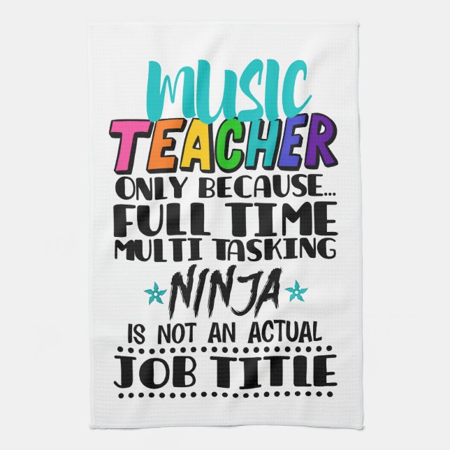 Music Teacher Only Because Full Time Multi Tasking Kitchen Towel (Vertical)