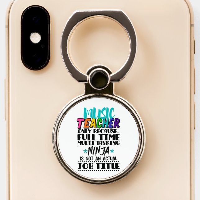 Music Teacher Only Because Full Time Multi Tasking Phone Ring Stand (Close Up)