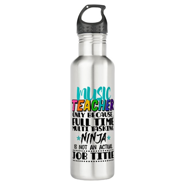 Music Teacher Only Because Full Time Multi Tasking Stainless Steel Water Bottle (Front)