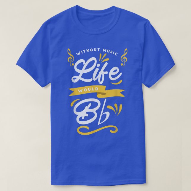 Music Teacher Professor - Without Music Life Would T-Shirt (Design Front)