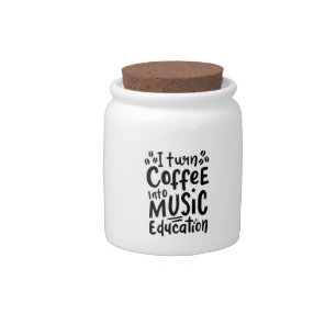 Music Teacher Turn Coffee Into Music Education Candy Jar