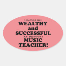 Music Teacher Wealthy & Successful Oval Sticker