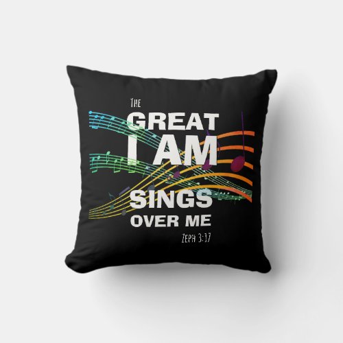 Music THE GREAT I AM SINGS OVER ME Christian Throw Pillow