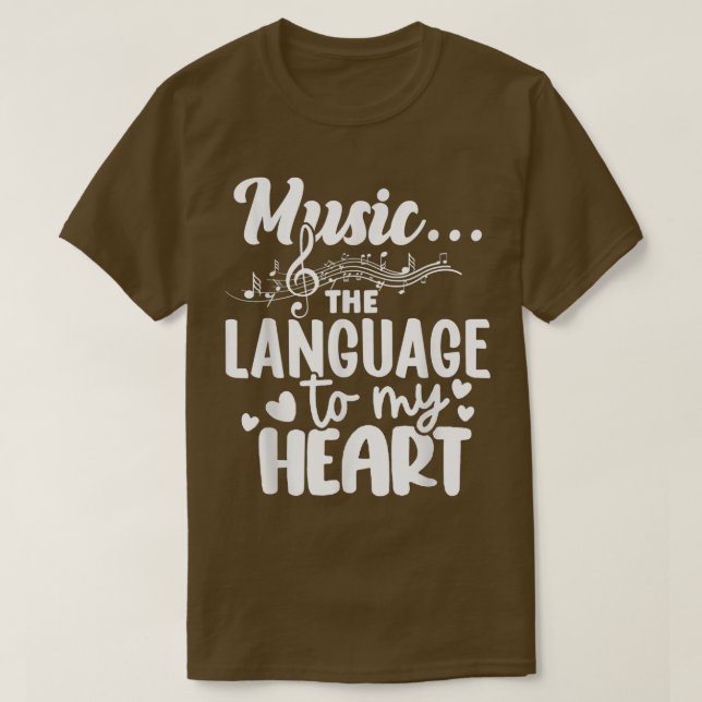 Music The Language To My Heart Music Note  T-Shirt (Design Front)