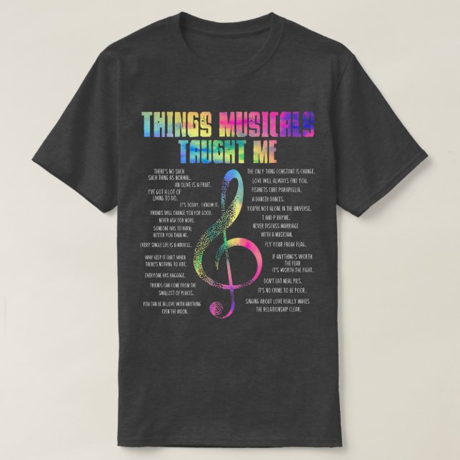 Music Theatre Things Musicals Taught Me Actor  T-Shirt (Design Front)