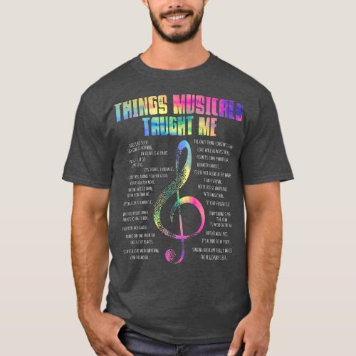 Music Theatre Things Musicals Taught Me Actor  T_Shirt