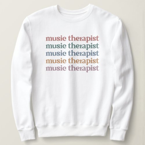 Music Therapist Retro Music Therapy Gifts Sweatshirt