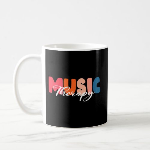 Music Therapy Therapist Psychologytal Health Coffee Mug