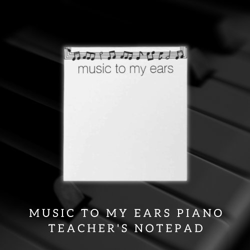 Music To My Ears Teachers Notepad