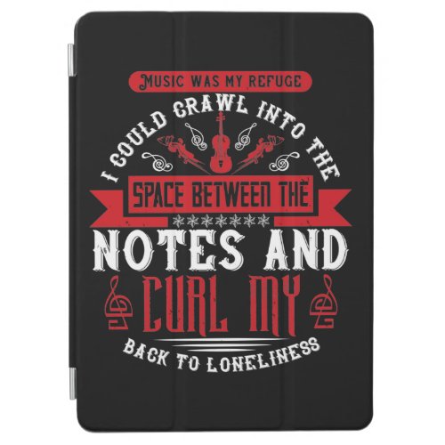Music Was My Refuge I Could Crawl Into The Space iPad Air Cover