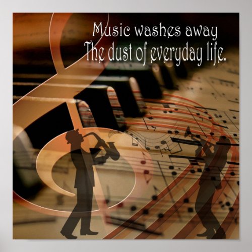 Music washes away the dust of everyday life poster