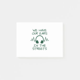 Music We Have Our Ears In The Streets Post-it Notes