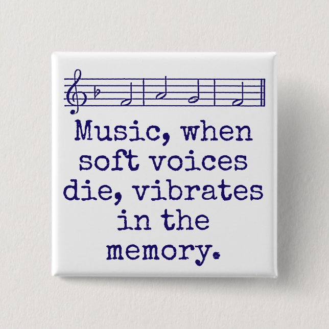 Music When Soft Voices Die - Music Quote  Button (Front)
