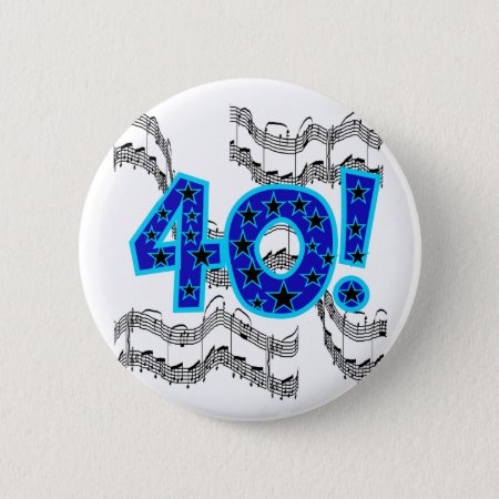Musical 40th Birthday Button