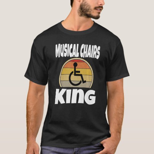 Musical Chairs King  Wheelchair Retro Disabled Hum T_Shirt
