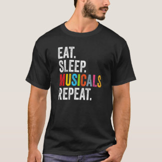 Musical For Theater Eat Sleep Musicals Repeat Vint T-Shirt