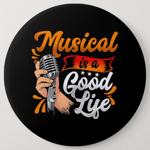 Musical is a good life theatre button