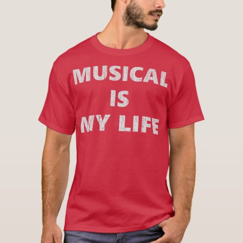 Musical Is My Life T_Shirt