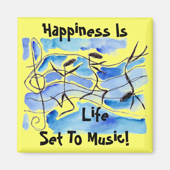 Musical Notes Happiness Is Life Set To Music! Magnet (Front)