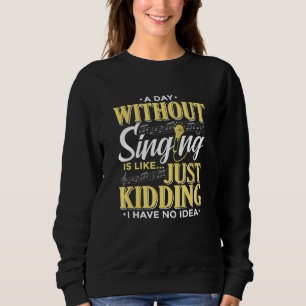 Musical Sounds Singing Singer or Music Sweatshirt