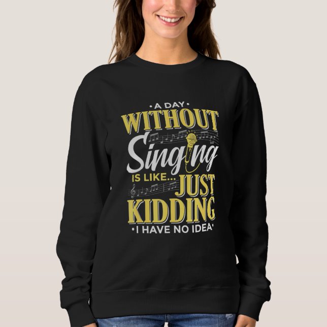 Musical Sounds Singing Singer or Music Sweatshirt (Front)