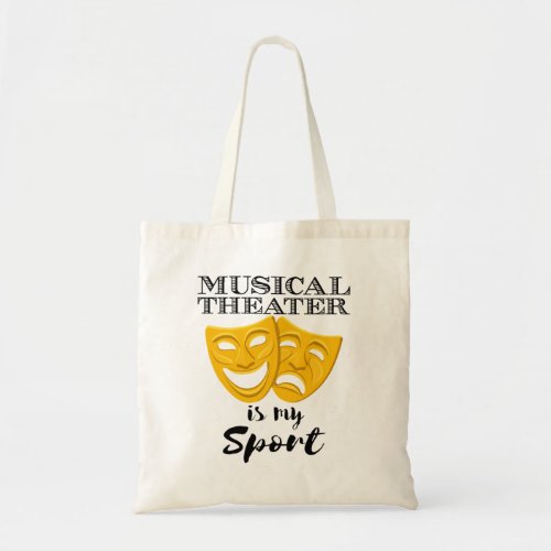Musical Theater Is My Sport Tote Bag