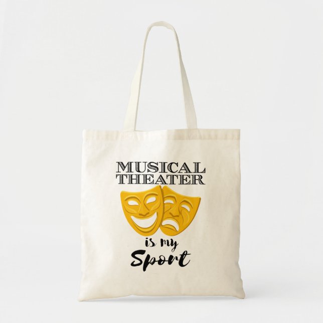 Musical Theater Is My Sport Tote Bag (Front)