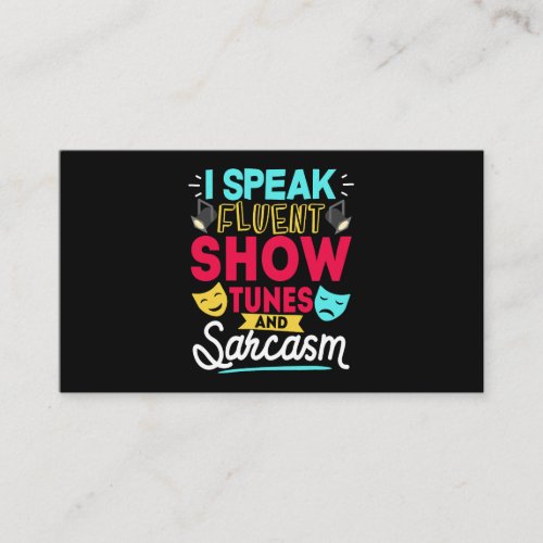 Musical Theater Shirt I Speak Fluent Show Tunes an Business Card