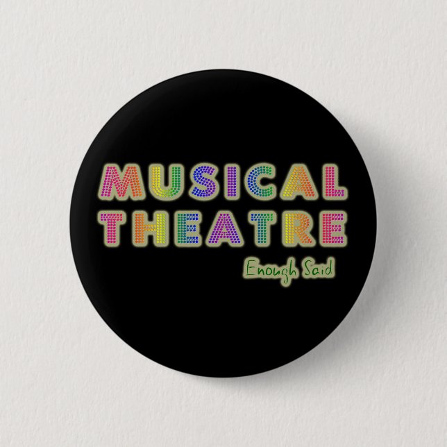 Musical Theatre Enough Said Button (Front)