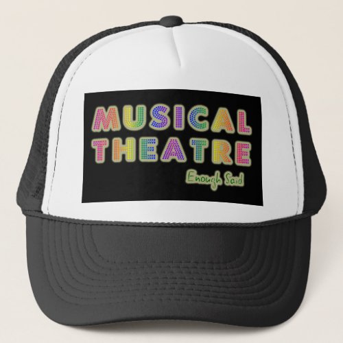 Musical Theatre Enough Said Hat